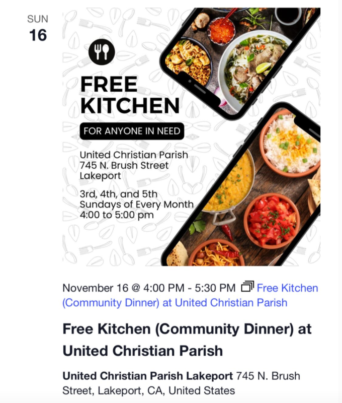 Free Kitchen for anyone in need. United Christian Parish 745 N. Brush Street Lakeport. Third, fourth and fifth Sundays of every month 4:00 - 5:00 PM Free Kitchen (Community Dinner) at United Christian Parish